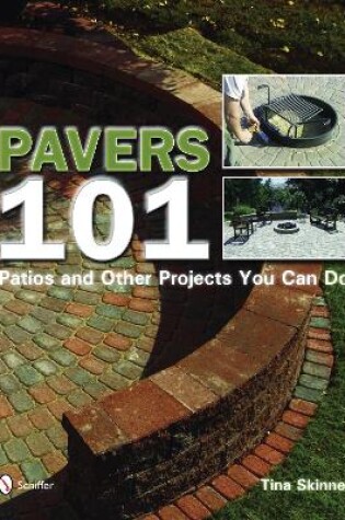 Cover of Pavers 101: Pati and Other Projects You Can Do