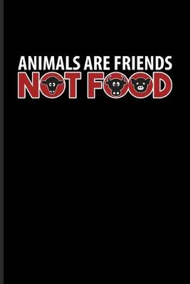 Book cover for Animals Are Friends Not Food