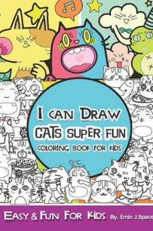 Cover of I can Draw Cat Super Fun