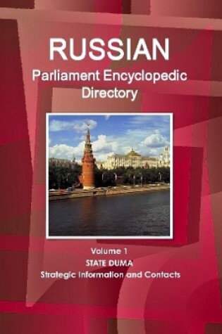 Cover of Russian Parliament Encyclopedic Directory Volume 1 State Duma - Strategic Information and Contacts