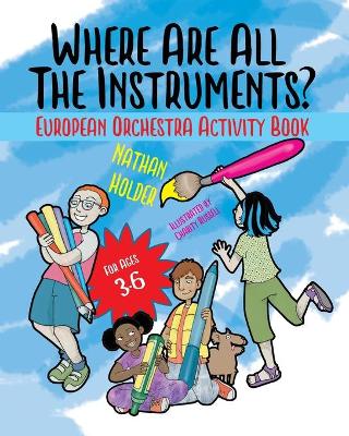 Book cover for Where Are All The Instruments? European Orchestra Activity Book