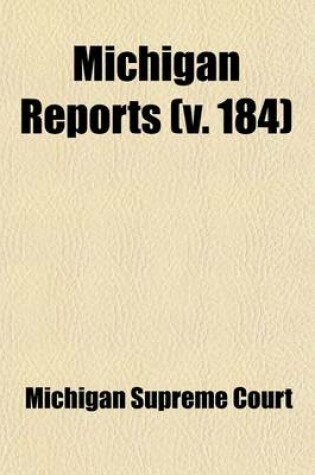 Cover of Michigan Reports (Volume 184); Cases Decided in the Supreme Court of Michigan