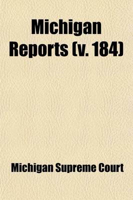 Book cover for Michigan Reports (Volume 184); Cases Decided in the Supreme Court of Michigan