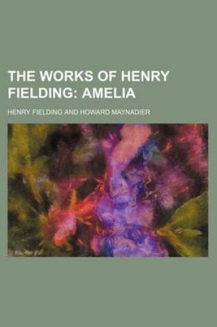 Cover of The Works of Henry Fielding (Volume 9, PT. 3); Amelia