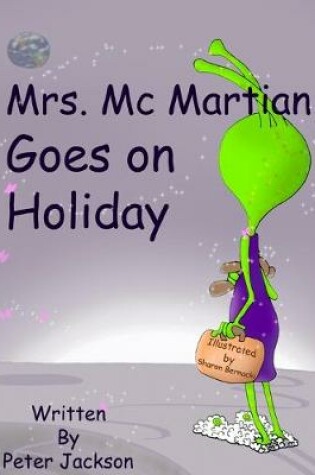 Cover of Mrs. Mc Martian Goes on Holiday