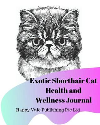 Book cover for Exotic Shorthair Cat Health and Wellness Journal