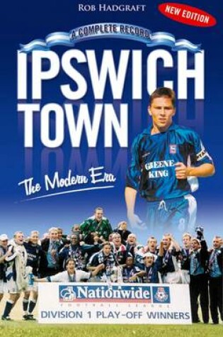Cover of Ipswich Town: The Modern Era 1971-2006