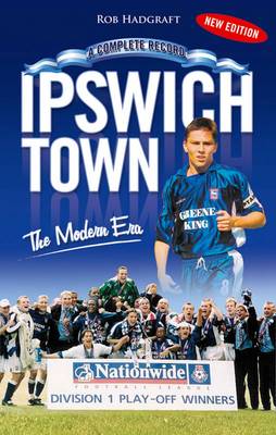 Cover of Ipswich Town: The Modern Era 1971-2006