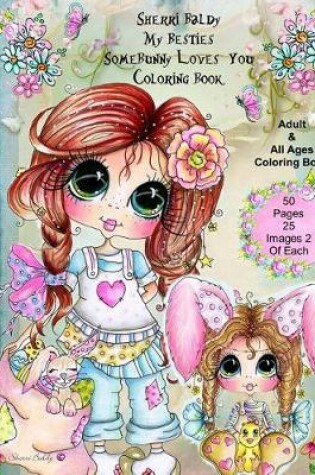 Cover of Sherri Baldy My Besties SomeBunny Loves you Coloring Book