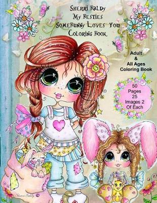 Book cover for Sherri Baldy My Besties SomeBunny Loves you Coloring Book