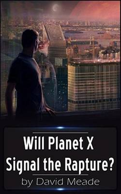 Book cover for Will Planet X Signal the Rapture?