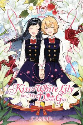 Book cover for Kiss and White Lily for My Dearest Girl, Vol. 10