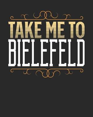 Book cover for Take Me To Bielefeld