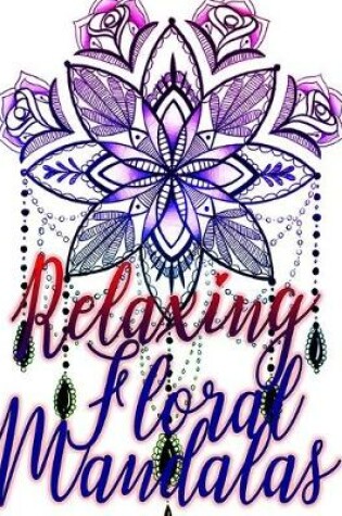 Cover of Relaxing Floral Mandalas