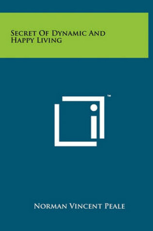 Cover of Secret of Dynamic and Happy Living