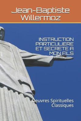 Book cover for Instruction Particuliere Et Secrete a Mon Fils