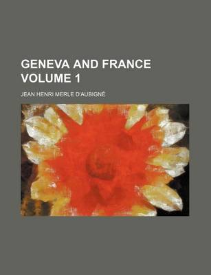Book cover for Geneva and France Volume 1