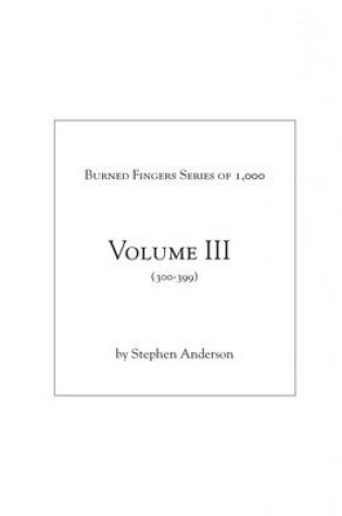 Cover of Volume III : Burned Fingers Series of 1,000