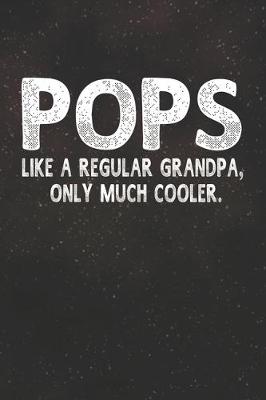 Book cover for Pops Like A Regular Grandpa, Only Much Cooler.