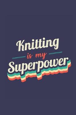 Book cover for Knitting Is My Superpower