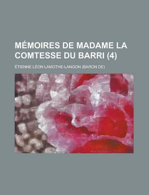 Book cover for Memoires de Madame La Comtesse Du Barri (4)