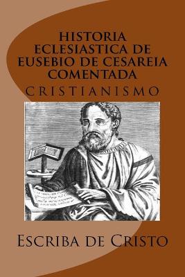 Book cover for historia eclesiastica de eusebio de cesareia comentada pelo escriba