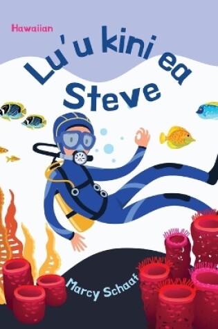 Cover of Lu'u kini ea Steve (Hawaiian) Scuba Steve