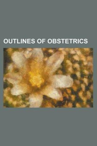 Cover of Outlines of Obstetrics