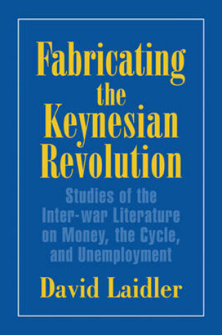 Cover of Fabricating the Keynesian Revolution