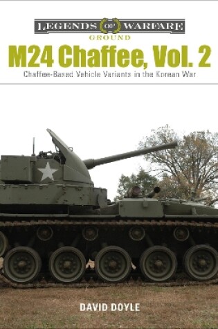 Cover of M24 Chaffee, Vol. 2: Chaffee-Based Vehicle Variants in the Korean War