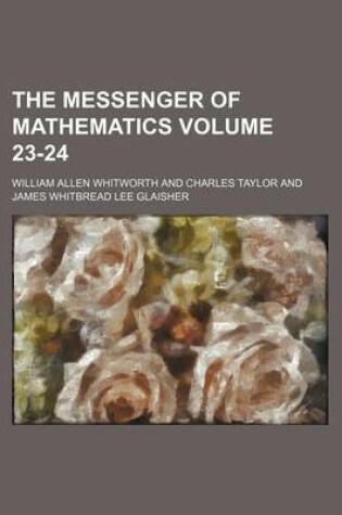 Cover of The Messenger of Mathematics Volume 23-24