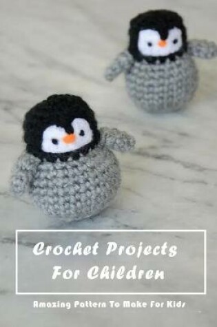 Cover of Crochet Projects For Children