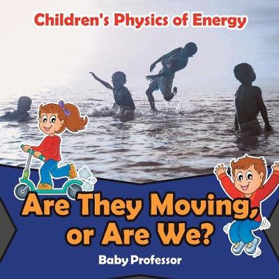 Book cover for Are They Moving, or Are We? Children's Physics of Energy