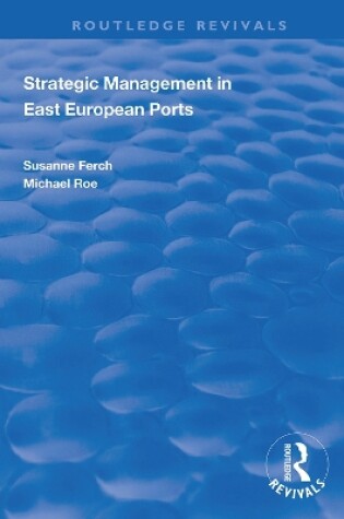 Cover of Strategic Management in East European Ports