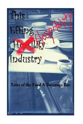 Book cover for The EFFIN Hostility/Hospitality Industry