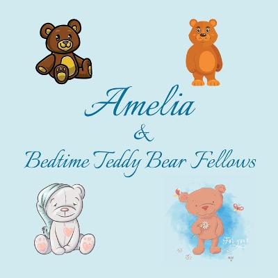 Book cover for Amelia & Bedtime Teddy Bear Fellows