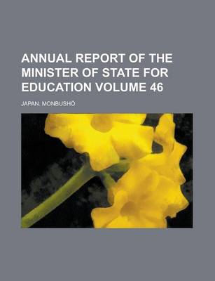 Book cover for Annual Report of the Minister of State for Education Volume 46