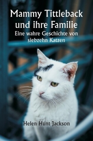 Cover of Mammy Tittleback und ihre Familie Eine wahre Geschichte von siebzehn Katzen