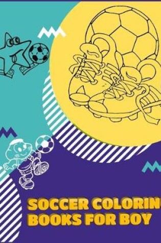 Cover of Soccer Coloring Books for boy