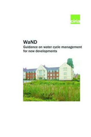 Cover of Guidance on Water Cycle Management for New Developments (WAND)