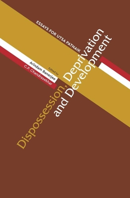 Book cover for Dispossession, Deprivation, and Development – Essays for Utsa Patnaik