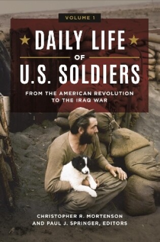 Cover of Daily Life of U.S. Soldiers: From the American Revolution to the Iraq War [3 Volumes]