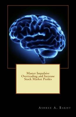 Book cover for Master Impulsive Overtrading and Increase Stock Market Profits