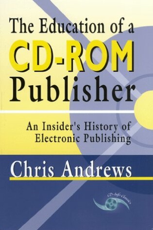 Cover of The Education of a CD-ROM Publisher