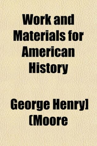 Cover of Work and Materials for American History