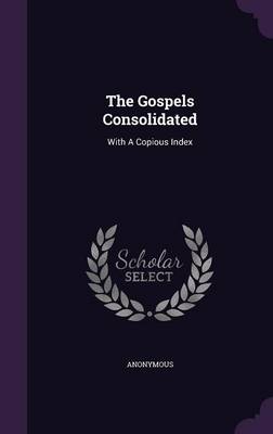 Book cover for The Gospels Consolidated