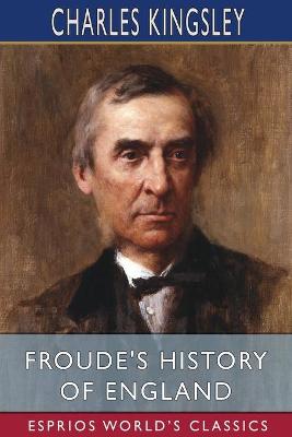 Book cover for Froude's History of England (Esprios Classics)