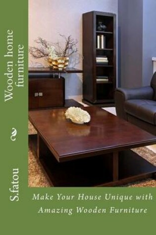 Cover of Wooden home furniture