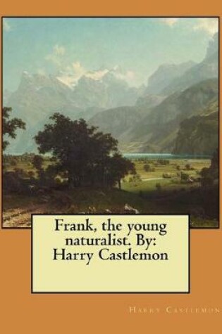 Cover of Frank, the young naturalist. By