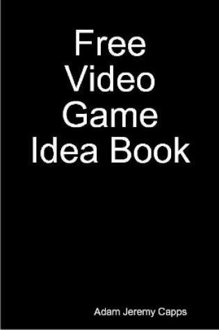 Cover of Free Video Game Idea Book